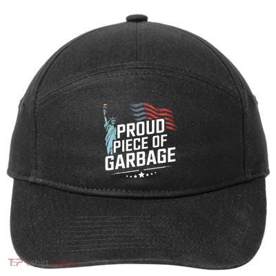 Proud Piece Of Garbage Funny Garbage 7-Panel Snapback Hat