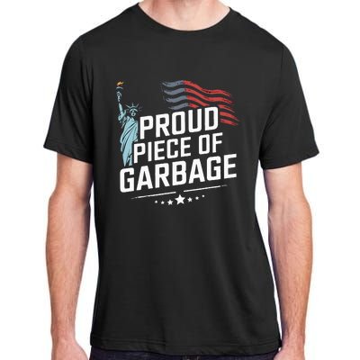 Proud Piece Of Garbage Funny Garbage Adult ChromaSoft Performance T-Shirt