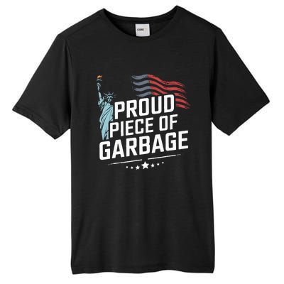 Proud Piece Of Garbage Funny Garbage Tall Fusion ChromaSoft Performance T-Shirt