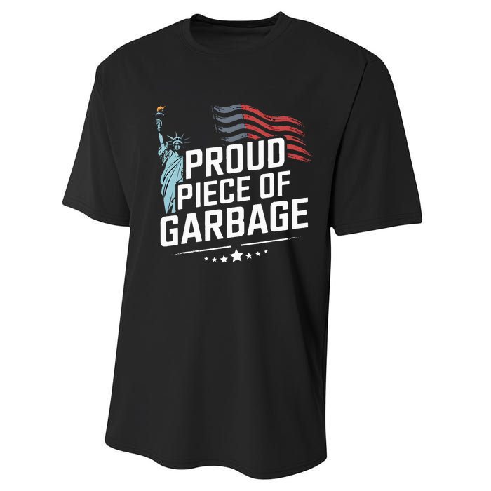 Proud Piece Of Garbage Funny Garbage Performance Sprint T-Shirt