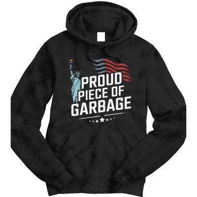 Proud Piece Of Garbage Funny Garbage Tie Dye Hoodie