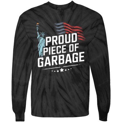 Proud Piece Of Garbage Funny Garbage Tie-Dye Long Sleeve Shirt