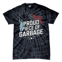 Proud Piece Of Garbage Funny Garbage Tie-Dye T-Shirt