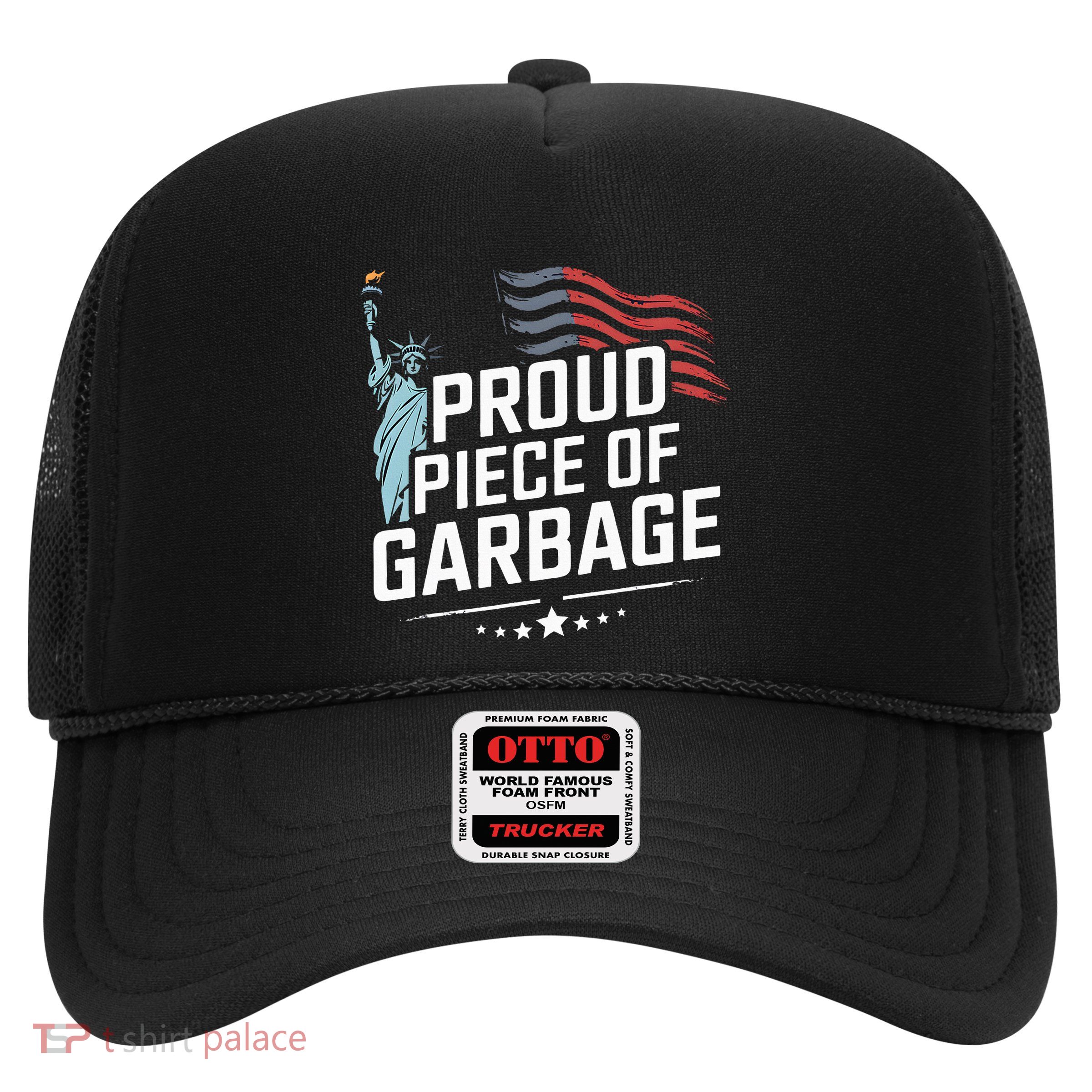 Proud Piece Of Garbage Funny Garbage Trucker Hat