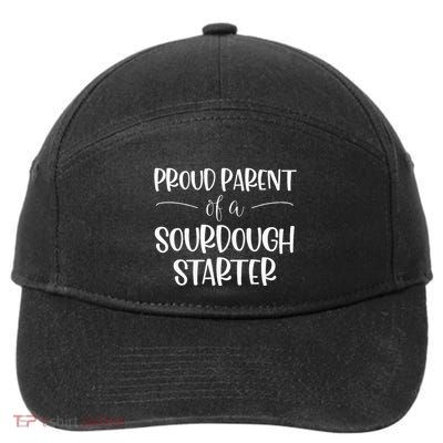 Proud Parent Of A Sourdough Starter 7-Panel Snapback Hat