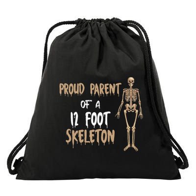 Proud Parent Of A 12 Foot Skeleton Drawstring Bag
