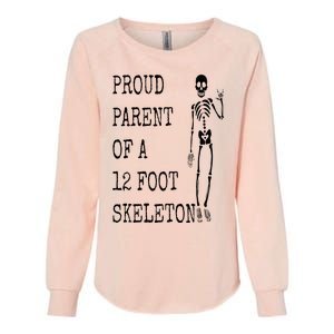 Proud parent of a 12 foot skeleton Womens California Wash Sweatshirt