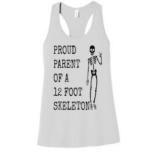 Proud parent of a 12 foot skeleton Women's Racerback Tank