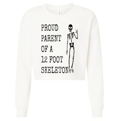 Proud parent of a 12 foot skeleton Cropped Pullover Crew