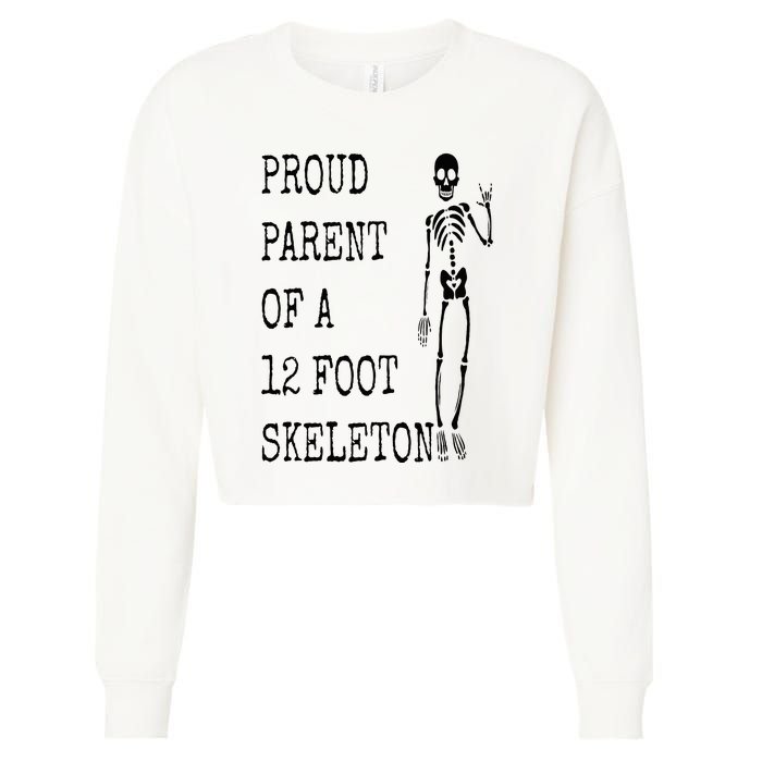 Proud parent of a 12 foot skeleton Cropped Pullover Crew