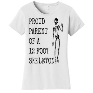 Proud parent of a 12 foot skeleton Women's T-Shirt