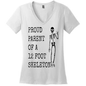 Proud parent of a 12 foot skeleton Women's V-Neck T-Shirt