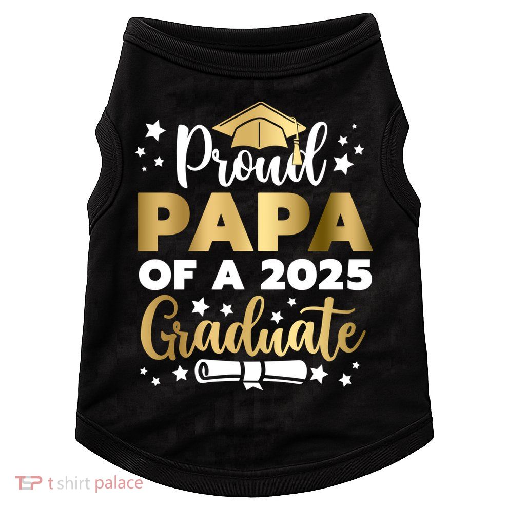 Proud Papa Of A 2025 Graduate Dad Senior 2025 Gift Doggie Tank