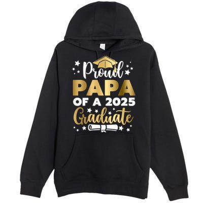 Proud Papa Of A 2025 Graduate Dad Senior 2025 Gift Premium Pullover Hoodie