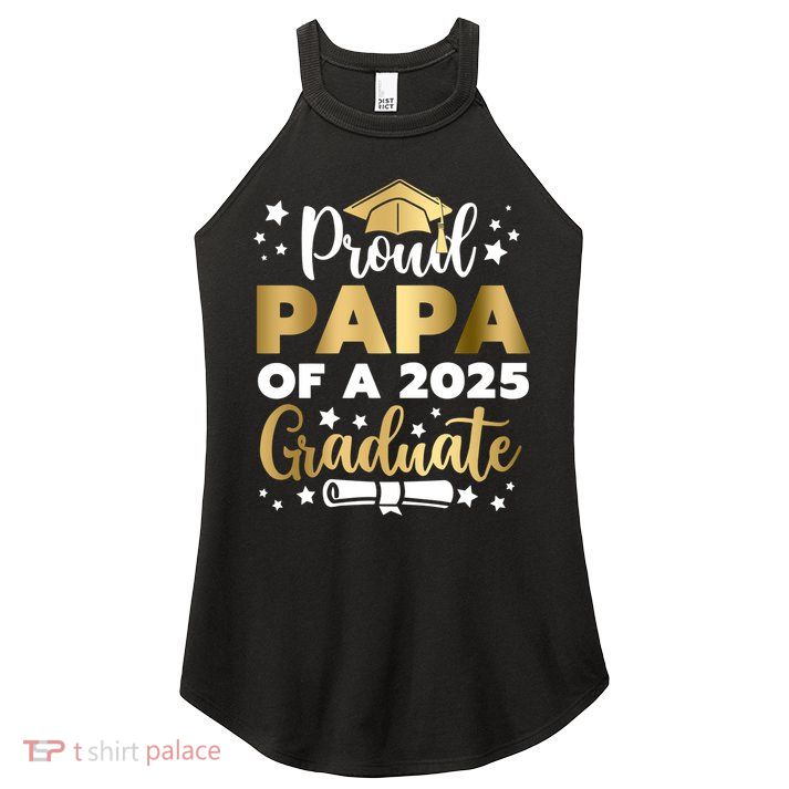 Proud Papa Of A 2025 Graduate Dad Senior 2025 Gift Women's Perfect Tri Rocker Tank
