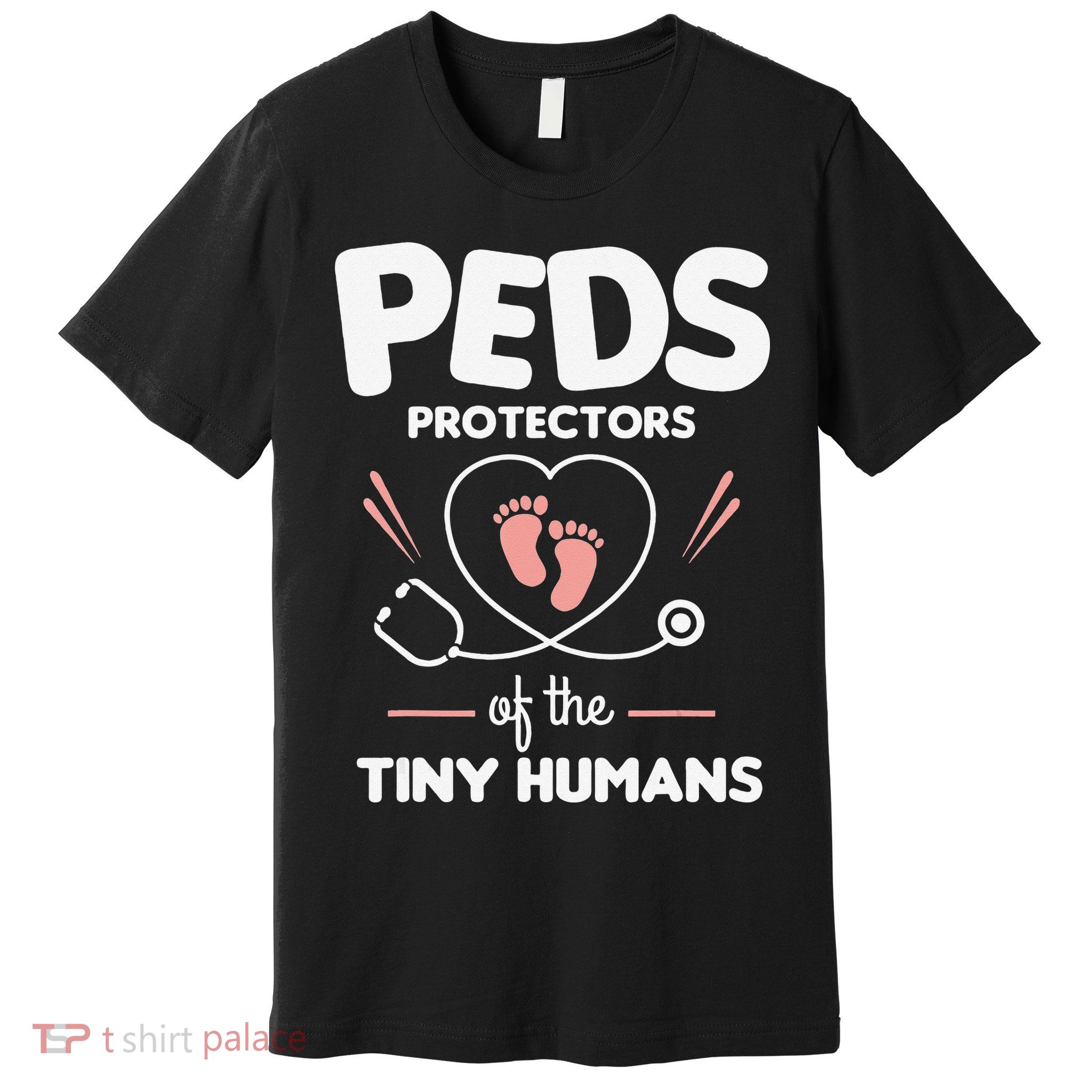 Peds Protectors Of The Tiny Humans Pediatrician Pediatrics Premium T-Shirt