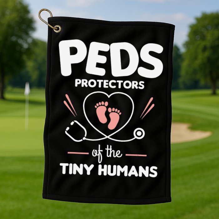Peds Protectors Of The Tiny Humans Pediatrician Pediatrics Golf Towel