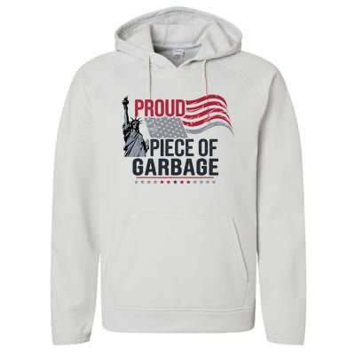 Proud Piece Of Garbage Funny Garbage Performance Fleece Hoodie