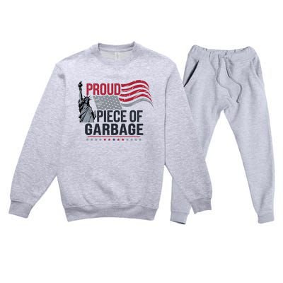 Proud Piece Of Garbage Funny Garbage Premium Crewneck Sweatsuit Set