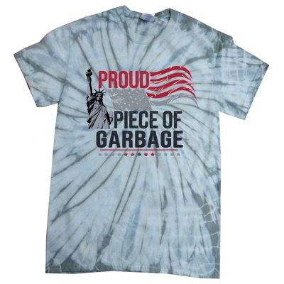 Proud Piece Of Garbage Funny Garbage Tie-Dye T-Shirt