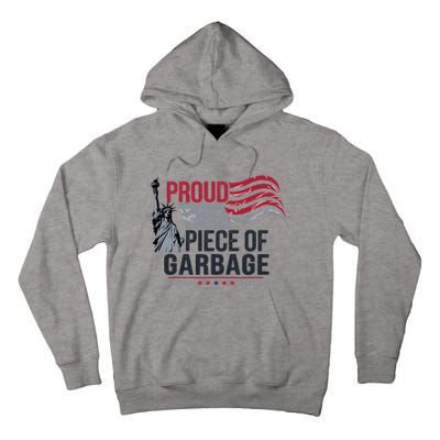 Proud Piece Of Garbage Funny Garbage Tall Hoodie