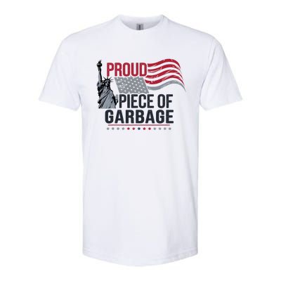 Proud Piece Of Garbage Funny Garbage Softstyle CVC T-Shirt