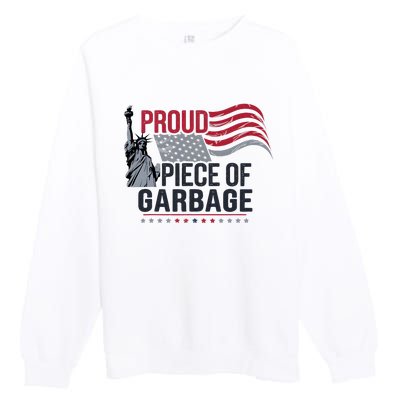 Proud Piece Of Garbage Funny Garbage Premium Crewneck Sweatshirt