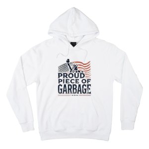 Proud Piece Of Garbage Garbage For Trump Hoodie