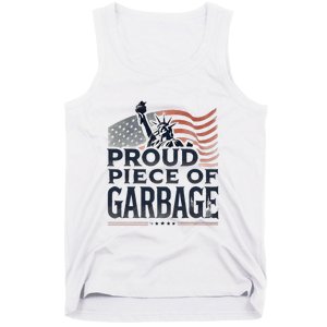 Proud Piece Of Garbage Garbage For Trump Tank Top