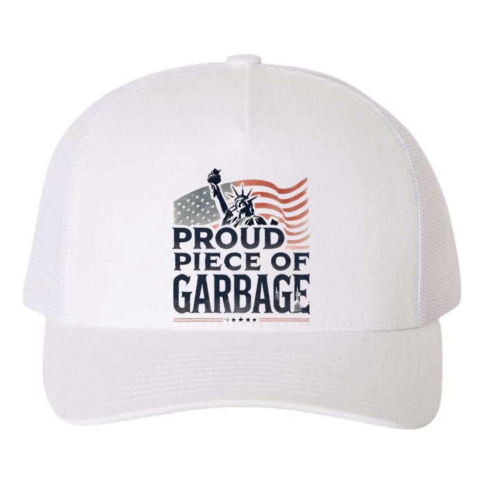 Proud Piece Of Garbage Garbage For Trump Yupoong Adult 5-Panel Trucker Hat