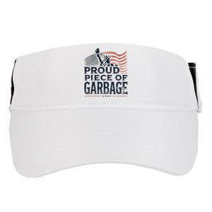 Proud Piece Of Garbage Garbage For Trump Adult Drive Performance Visor