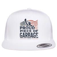 Proud Piece Of Garbage Garbage For Trump Flat Bill Trucker Hat