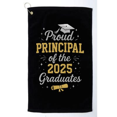 Proud Principle Of The 2025 Graduates Senior Graduation Golf Towel