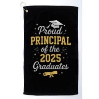 Proud Principle Of The 2025 Graduates Senior Graduation Golf Towel