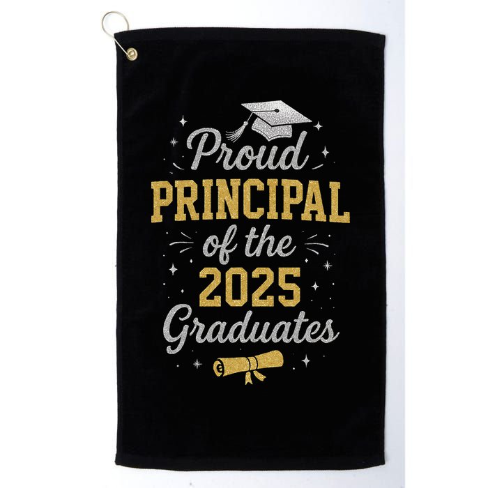 Proud Principle Of The 2025 Graduates Senior Graduation Golf Towel