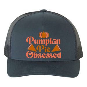 Pumpkin Pie Obsessed Gift Yupoong Adult 5-Panel Trucker Hat