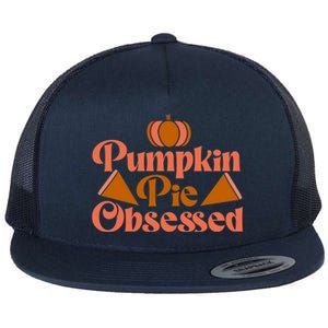 Pumpkin Pie Obsessed Gift Flat Bill Trucker Hat