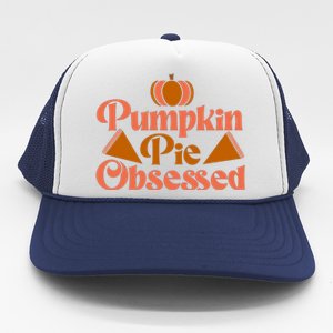 Pumpkin Pie Obsessed Gift Trucker Hat