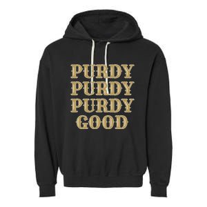 Purdy Purdy Purdy Good Football Quarterback Garment-Dyed Fleece Hoodie