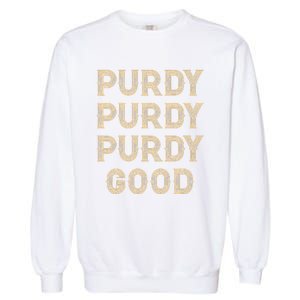 Purdy Purdy Purdy Good Meme Garment-Dyed Sweatshirt