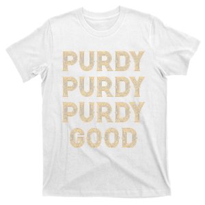 Purdy Purdy Purdy Good Meme T-Shirt