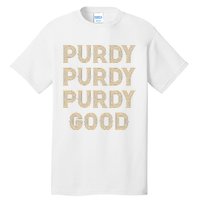 Purdy Purdy Purdy Good Meme Tall T-Shirt