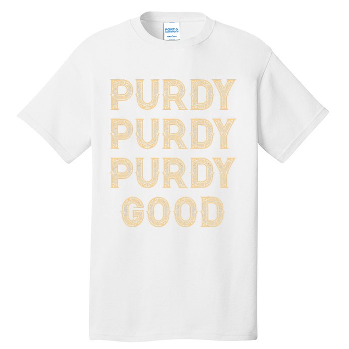 Purdy Purdy Purdy Good Meme Tall T-Shirt