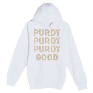 Purdy Purdy Purdy Good Meme Premium Pullover Hoodie