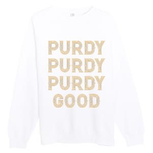 Purdy Purdy Purdy Good Meme Premium Crewneck Sweatshirt