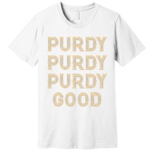 Purdy Purdy Purdy Good Meme Premium T-Shirt