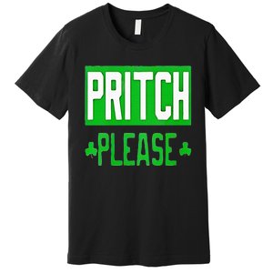 Pritch Please Premium T-Shirt