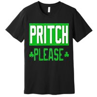 Pritch Please Premium T-Shirt