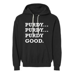 Purdy Purdy Purdy Good Garment-Dyed Fleece Hoodie