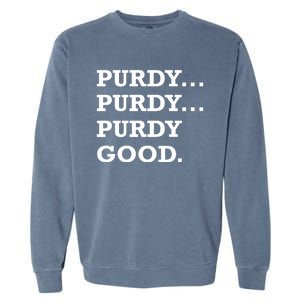 Purdy Purdy Purdy Good Garment-Dyed Sweatshirt